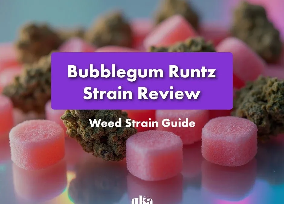 Bubblegum Runtz Strain Review | Bubblegum Runtz Weed Strain