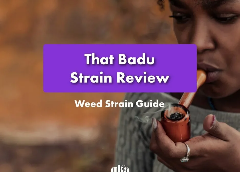That Badu Strain Review: A Soulful Cannabis Experience from Canna Center Dispensary