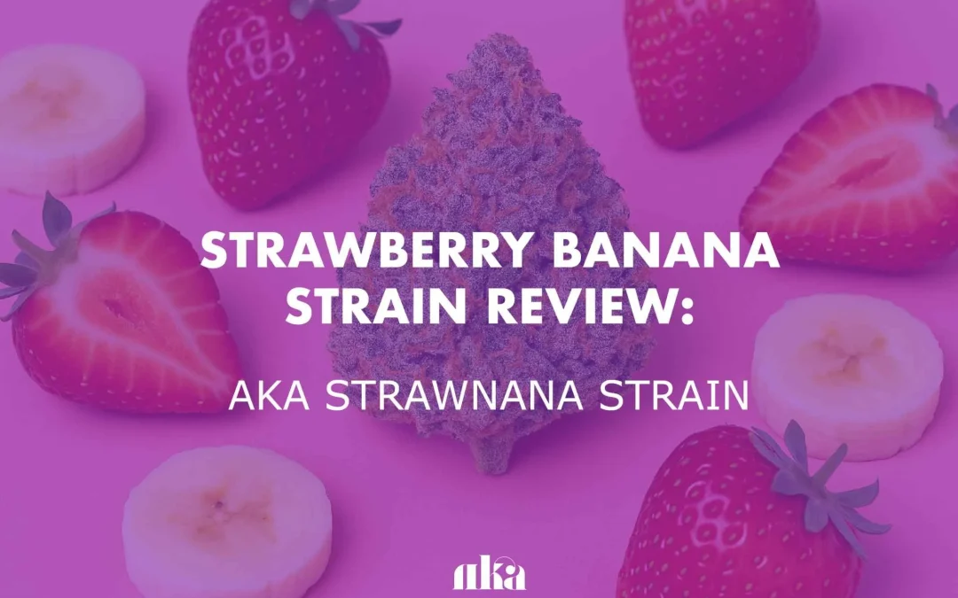 Strawberry Banana Strain Review: Complete Guide to the Strawnana Experience